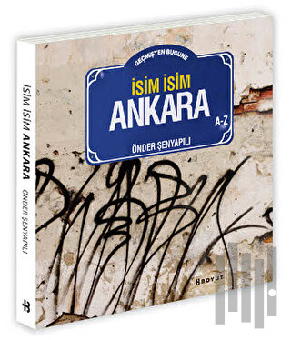Geçmişten Bugüne İsim İsim Ankara (Ciltli) | Kitap Ambarı
