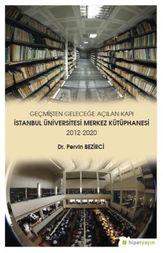 Geçmişten Geleceğe Açılan Kapı-İstanbul Üniversitesi Merkez Kütüphanes