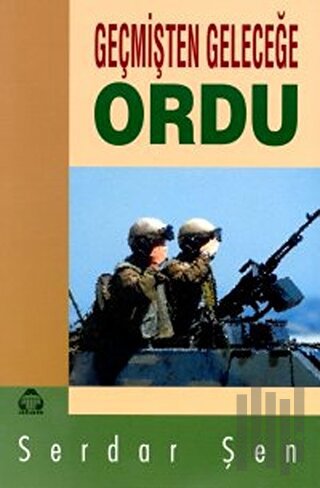 Geçmişten Geleceğe Ordu | Kitap Ambarı