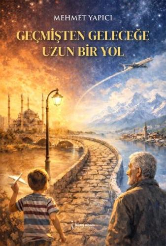 Geçmişten Geleceğe Uzun Bir Yol | Kitap Ambarı