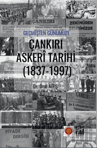 Geçmişten Günümüze Çankırı Askeri Tarihi (1837-1997)