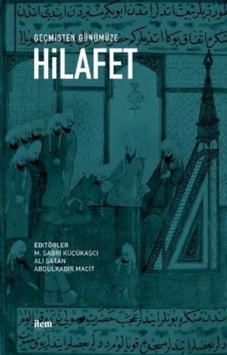 Geçmişten Günümüze Hilafet | Kitap Ambarı