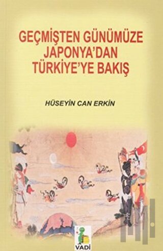 Geçmişten Günümüze Japonya’dan Türkiye’ye Bakış
