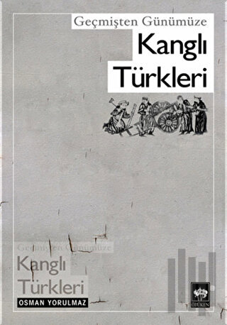 Geçmişten Günümüze Kanglı Türkleri | Kitap Ambarı