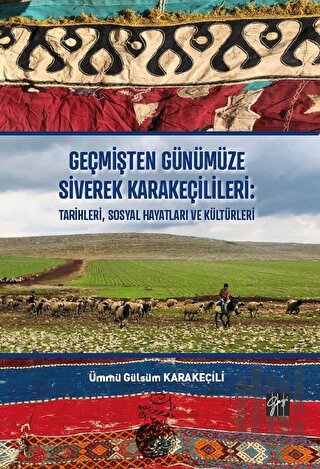 Geçmişten Günümüze Siverek Karakeçilileri: Tarihleri Sosyal Hayatları ve Kültürleri