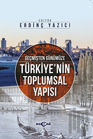 Geçmişten Günümüze Türkiye'nin Toplumsal Yapısı | Kitap Ambarı