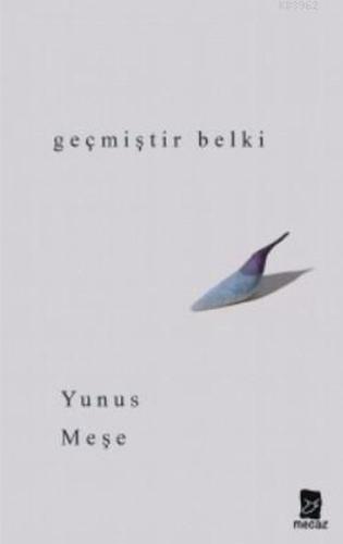 Geçmiştir Belki | Kitap Ambarı