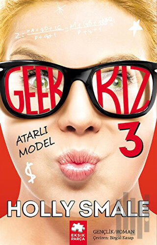 Geek Kız - 3 : Atarlı Model | Kitap Ambarı