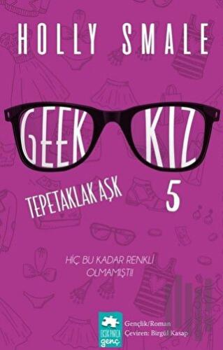 Geek Kız 5 Tepetaklak Aşk | Kitap Ambarı