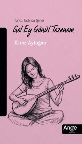 Gel Ey Gönül Tezenem - Türkü Tadında Şiirler