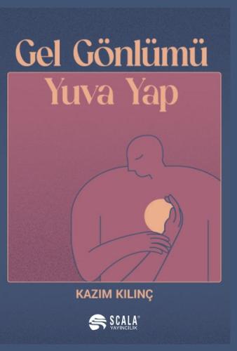 Gel Gönlümü Yuva Yap