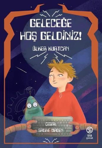 Geleceğe Hoş Geldiniz! | Kitap Ambarı