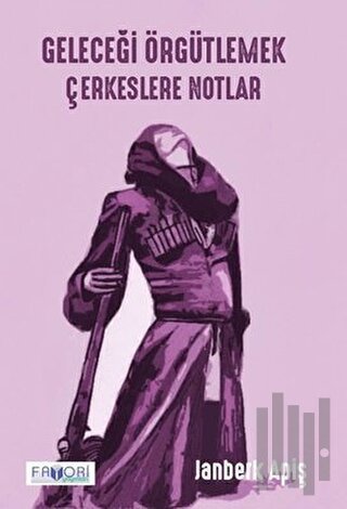 Geleceği Örgütlemek - Çerkeslere Notlar | Kitap Ambarı