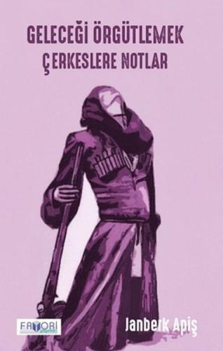 Geleceği Örgütlemek - Çerkeslere Notlar | Kitap Ambarı