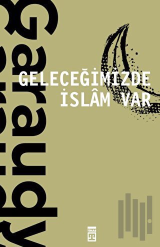 Geleceğimizde İslam Var | Kitap Ambarı