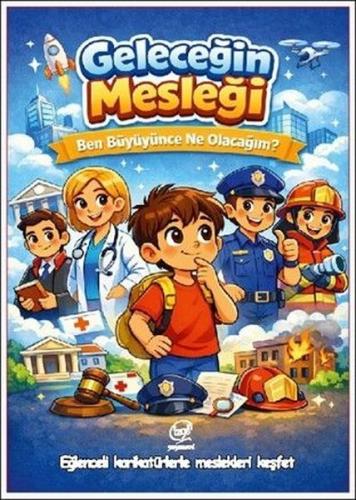 Geleceğin Mesleği - Ben Büyüyünce Ne Olacağım?