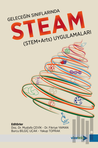 Geleceğin Sınıflarında STEAM (STEM+Arts) Uygulamaları