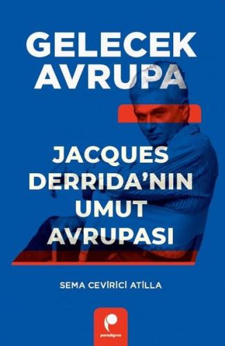 Gelecek Avrupa - Jacques Derrida'nın Umut Avrupası | Kitap Ambarı