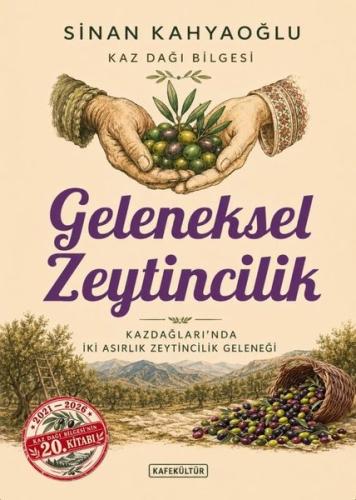 Geleneksel Zeytincilik - Kazdağları'nda İki Asırlık Zeytincilik Gelene