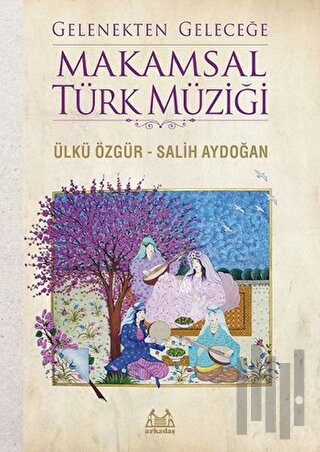 Gelenekten Geleceğe Makamsal Türk Müziği | Kitap Ambarı