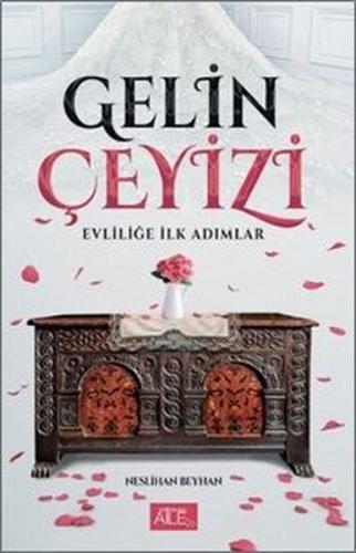 Gelin Çeyizi-Evliliğe İlk Adımlar