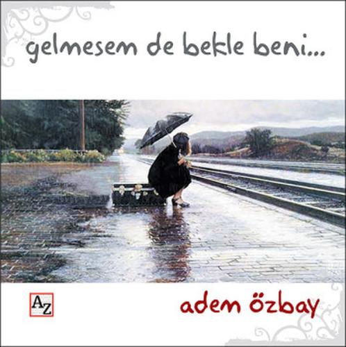 Gelmesem de Bekle Beni | Kitap Ambarı