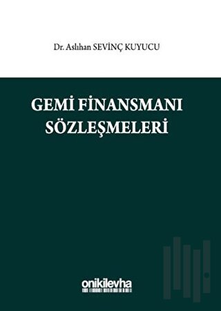 Gemi Finansmanı Sözleşmeleri (Ciltli)