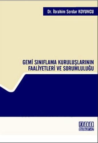 Gemi Sınıflama Kuruluşlarının Faaliyetleri ve Sorumluluğu