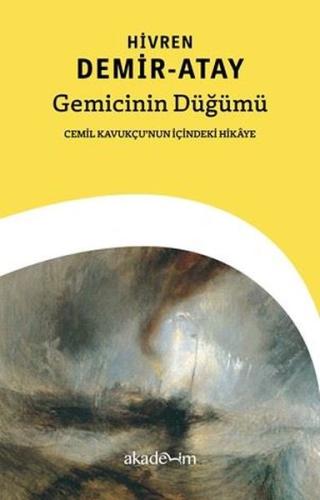 Gemicinin Düğümü - Cemil Kavukçu'nun İçindeki Hikaye