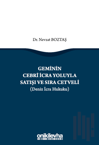 Geminin Cebri İcra Yoluyla Satışı ve Sıra Cetveli (Deniz İcra Hukuku) (Ciltli)
