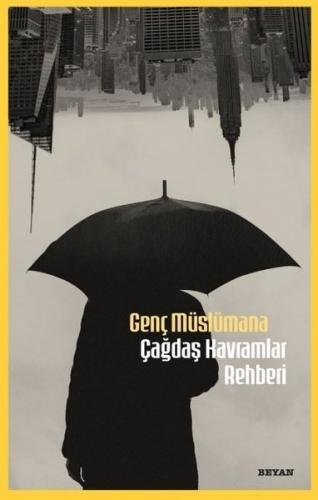 Genç Müslümana Çağdaş Kavramlar Rehberi | Kitap Ambarı