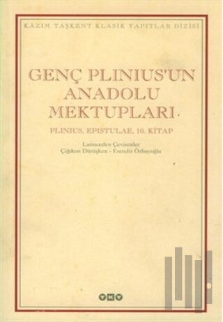 Genç Plinius’un Anadolu Mektupları Plinius, Epistulae, 10. Kitap (Ciltli)
