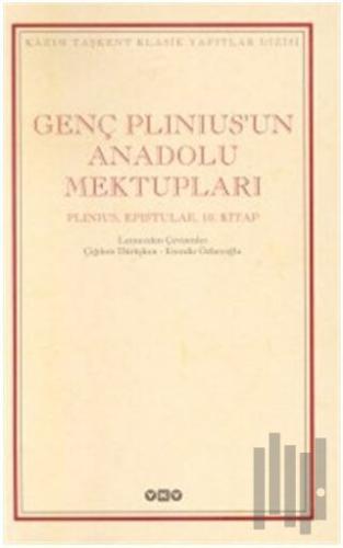 Genç Plinius’un Anadolu Mektupları Plinius, Epistulae, 10. Kitap