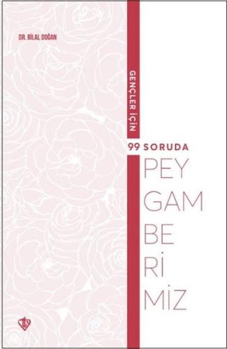 Gençler İçin 99 Soruda Peygamberimiz | Kitap Ambarı