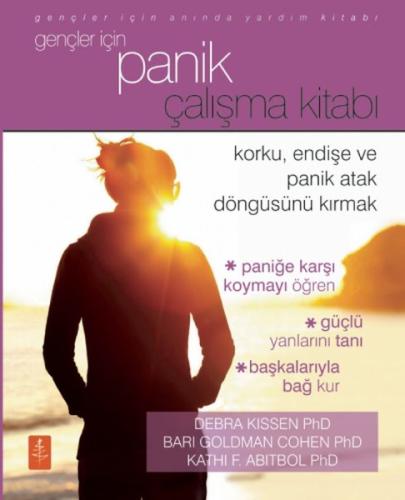 Gençler İçin Panik Çalışma Kitabı - Korku, Endişe ve Panik Atak Döngüs