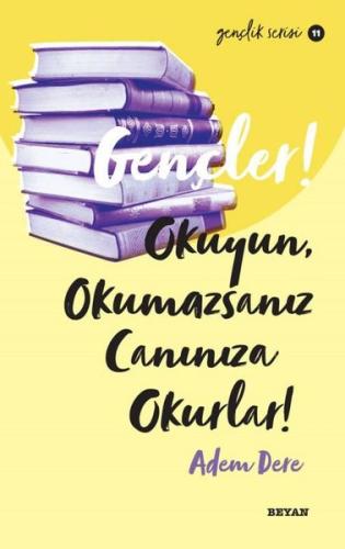 Gençler! Okuyun Okumazsanız Canınıza Okurlar! Gençlik Serisi 11