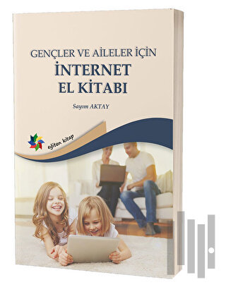Gençler ve Aileler İçin İnternet El Kitabı | Kitap Ambarı
