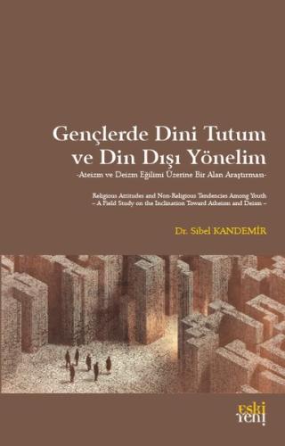 Gençlerde Dini Tutum ve Din Dışı Yönelim | Kitap Ambarı