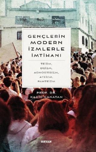 Gençlerin Modern İzmlerle İmtihanı: Teizm - Deizm - Agnostisizm - Atei