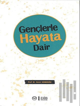 Gençlerle Hayata Dair | Kitap Ambarı