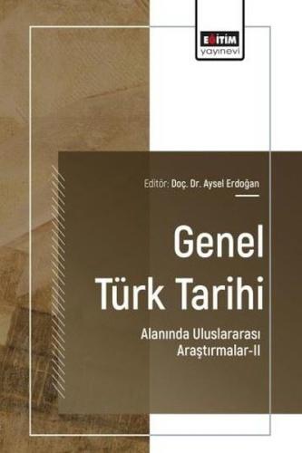 Genel Türk Tarihi Alanında Uluslararası Araştırmalar 2