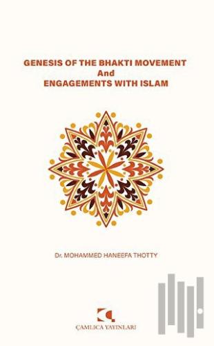 Genesis of the Bhakti Movement and Engagements with Islam | Kitap Amba