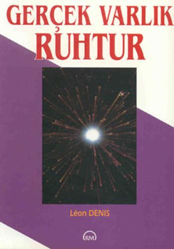 Gerçek Varlık Ruhtur