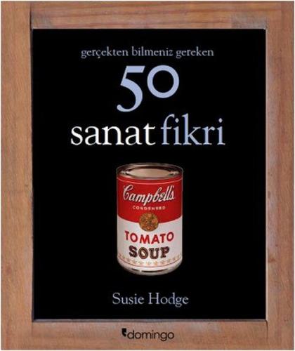 Gerçekten Bilmeniz Gereken 50 Sanat Fikri (Ciltli) | Kitap Ambarı