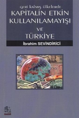 Geri Kalmış Ülkelerde Kapitalin Etkin Kullanılamayışı ve Türkiye | Kit