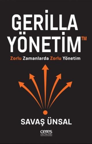Gerilla Yönetim - Zorlu Zamanlarda Zorlu Yönetim | Kitap Ambarı