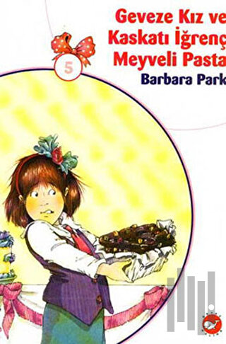 Geveze Kız ve Kaskatı İğrenç Meyveli Pasta 5