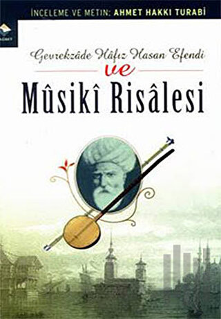 Gevrekzade Hafız Hasan Efendi ve Musiki Risalesi | Kitap Ambarı