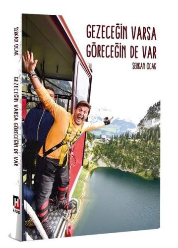 Gezeceğin Varsa Göreceğin de Var