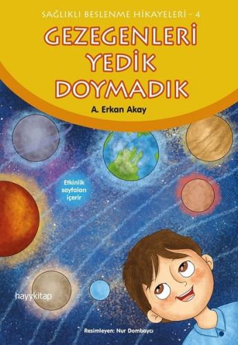 Gezegenleri Yedik Doymadık-Sağlıklı Beslenme Hikayeleri 4